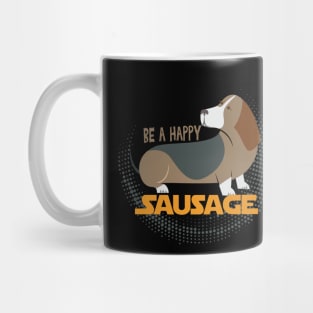 Be a Happy Sausage (Dog) Funny Dachshund Owner Gift, Dogs Make Me Happy, Funny Dog, Dachshund, Dachshund Lover Gift, Dog Lover Sarcasm Mug